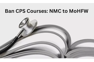 NMC discontinues CPS Mumbai courses, warns hospitals, students