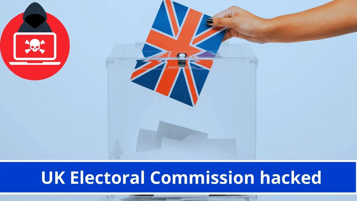 UK Electoral Commission hacked – 40 Million Britons Data Exposed UK Electoral Commission hacked – 40 Million Britons Data Exposed