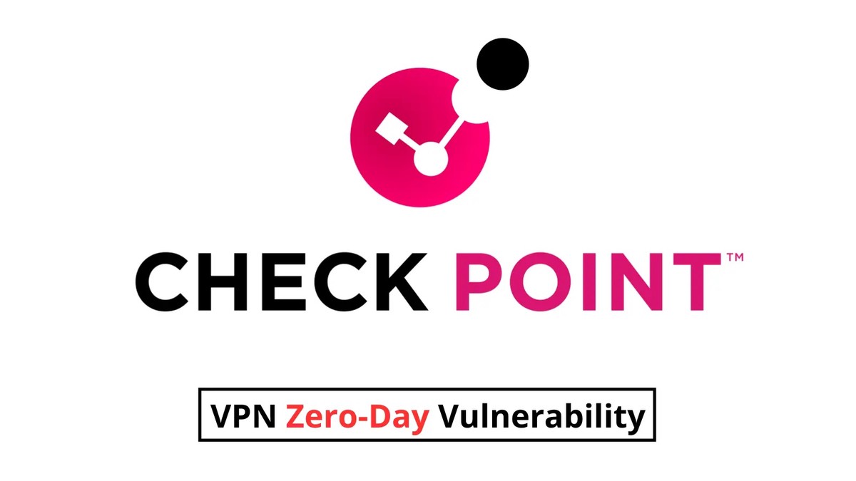Check Point VPN Zero-Day Vulnerability Check Point VPN Zero-Day Vulnerability