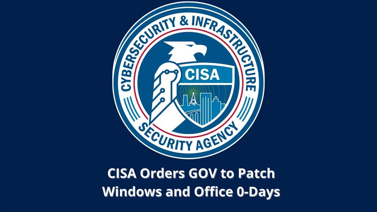 CISA Urge Gov Agencies to Apply Patch for Windows and Office zero-days Immediately CISA Urge Gov Agencies to Apply Patch for Windows and Office zero-days Immediately