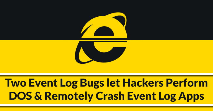 Windows Event Log Bugs let Hackers Perform DOS & Remotely Crash Event Log Apps Windows Event Log Bugs let Hackers Perform DOS & Remotely Crash Event Log Apps