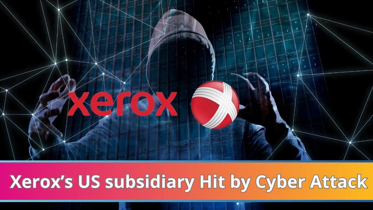 Xerox’s US subsidiary Hit by Cyber Attack: Personal Information Exposed Xerox’s US subsidiary Hit by Cyber Attack: Personal Information Exposed