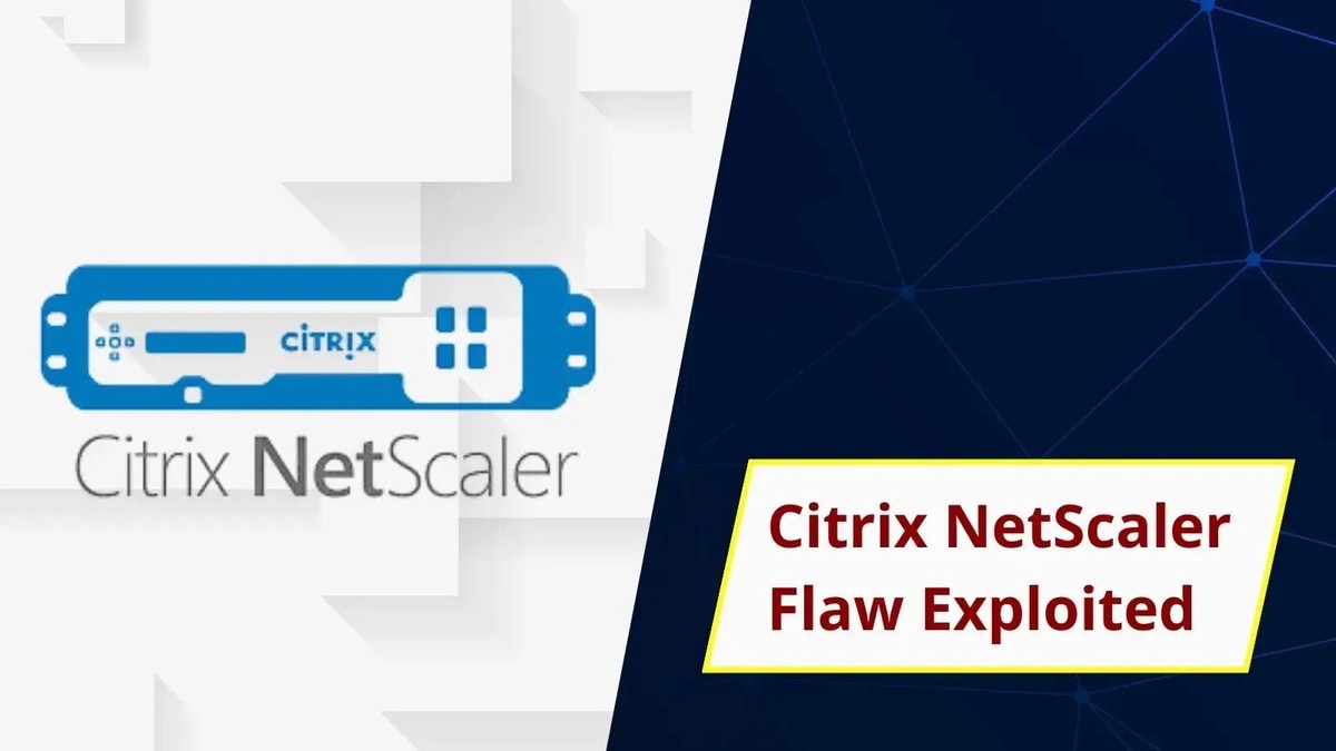 Hackers Exploiting Citrix NetScaler Vulnerability to Steal User Credentials Hackers Exploiting Citrix NetScaler Vulnerability to Steal User Credentials