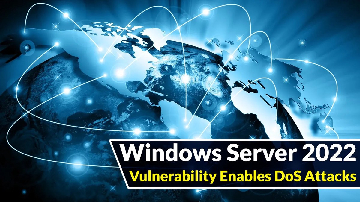 Microsoft Windows Server 2022 Vulnerability Let Attacker Launch DoS Attacks Microsoft Windows Server 2022 Vulnerability Let Attacker Launch DoS Attacks