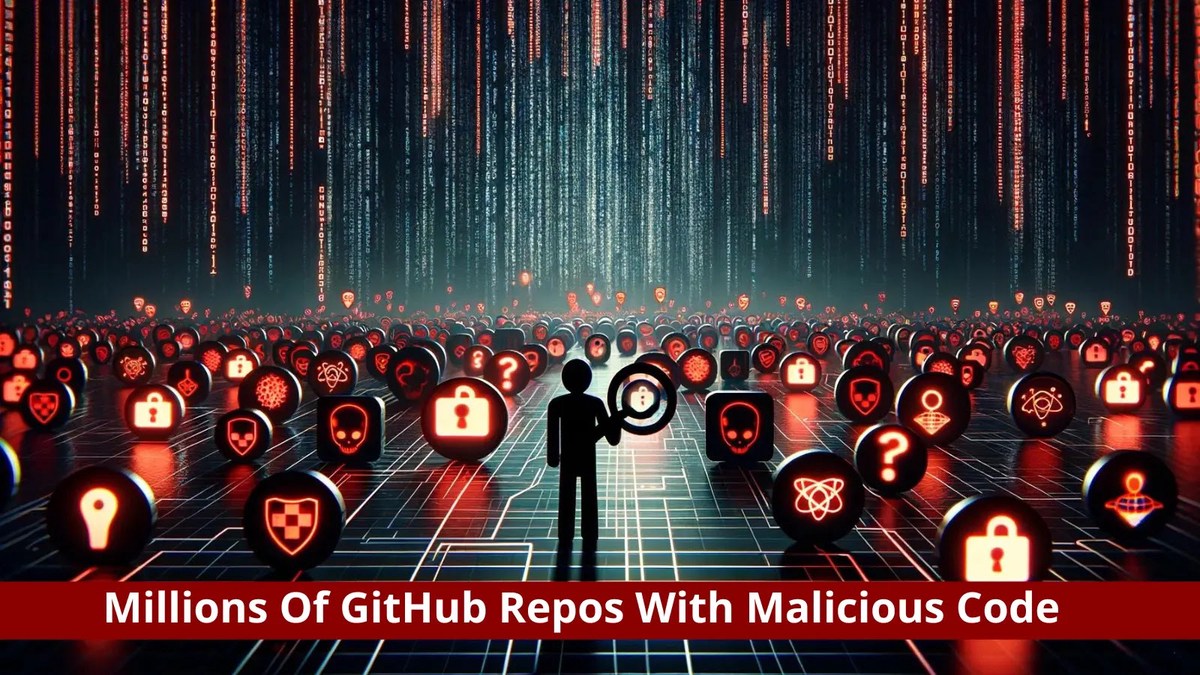 Millions Of GitHub Repos Found Infected With Malicious Code Millions Of GitHub Repos Found Infected With Malicious Code