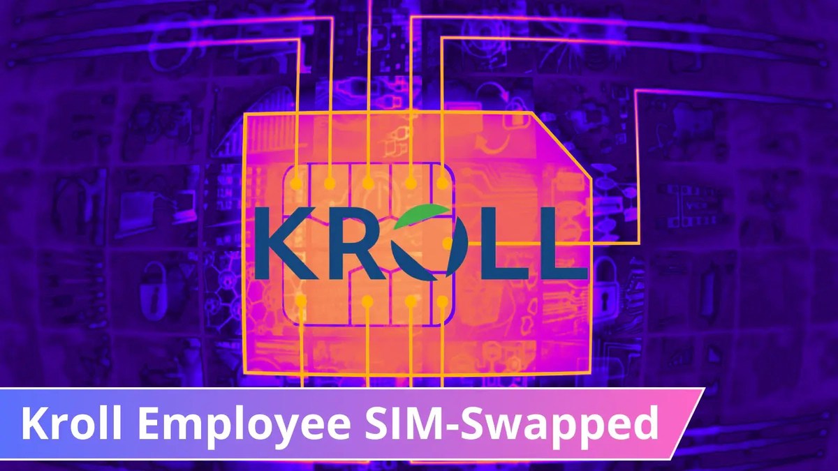 Kroll Experiences Data Breach After Employee Is Hacked Via SIM-Swap Attack Kroll Experiences Data Breach After Employee Is Hacked Via SIM-Swap Attack