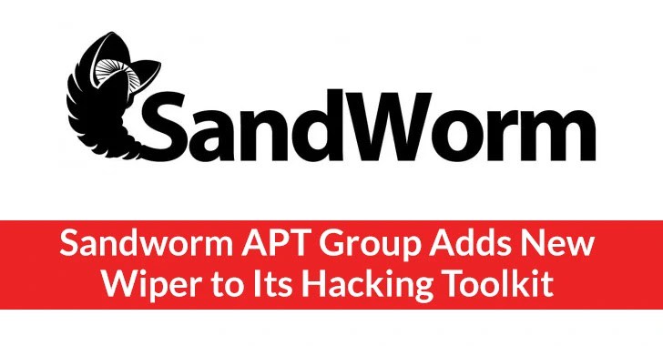 Sandworm APT Group Adds New Wiper Sandworm APT Group Adds New Wiper