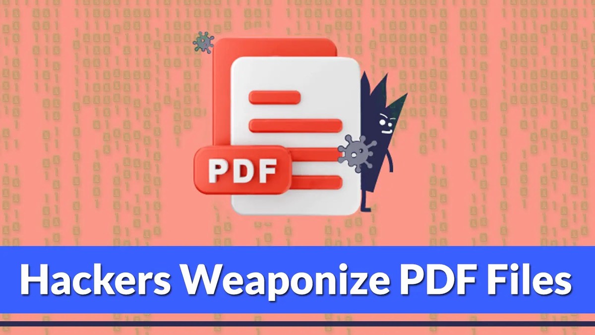 Hackers Weaponize PDF Files Hackers Weaponize PDF Files