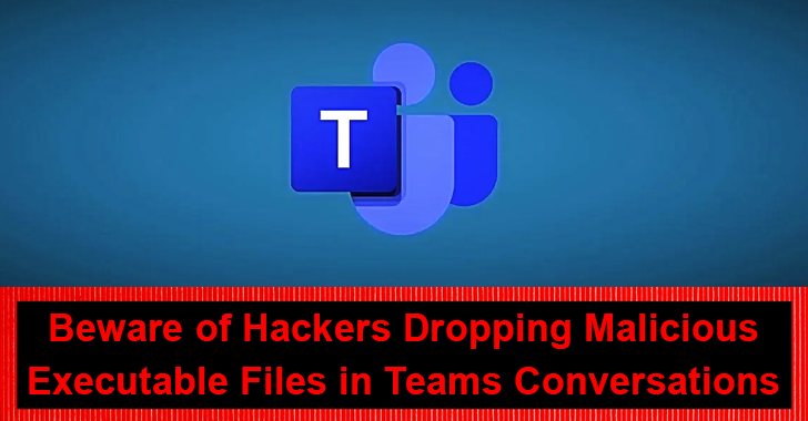 Malware Through Microsoft Teams Malware Through Microsoft Teams