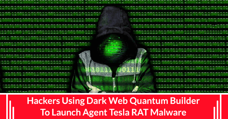 Hackers Using Dark Web Quantum Builder To Launch Agent Tesla RAT Malware Hackers Using Dark Web Quantum Builder To Launch Agent Tesla RAT Malware