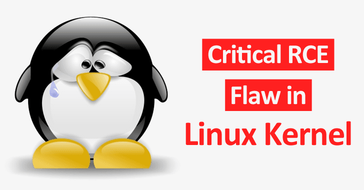 Critical RCE Vulnerability in Linux Kernel Let Hackers Compromise The Entire Systems Remotely Critical RCE Vulnerability in Linux Kernel Let Hackers Compromise The Entire Systems Remotely