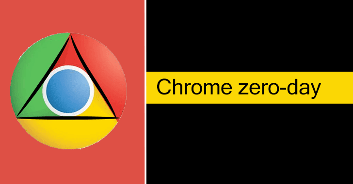Chrome zero-day Chrome zero-day