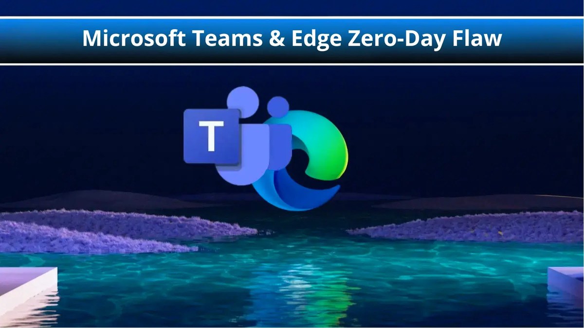 Microsoft Teams & Edge Zero-Day Vulnerabilities Leads to Arbitrary Code Execution Microsoft Teams & Edge Zero-Day Vulnerabilities Leads to Arbitrary Code Execution