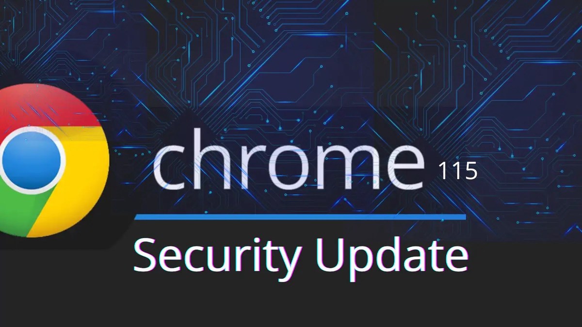 Chrome 115 Update for Windows, MacOS, and Linux – 20 Vulnerabilities Patched Chrome 115 Update for Windows, MacOS, and Linux – 20 Vulnerabilities Patched