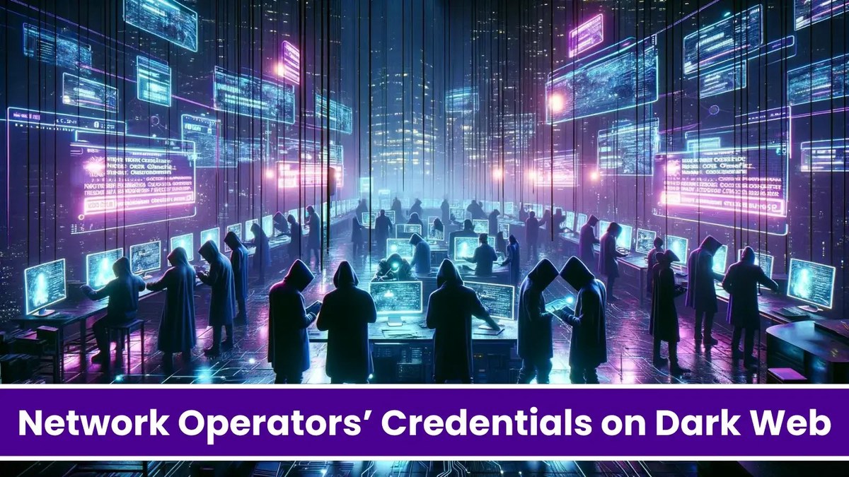 Hackers Exchanging Hundreds Of Network Operators’ Credentials on Dark Web Hackers Exchanging Hundreds Of Network Operators’ Credentials on Dark Web