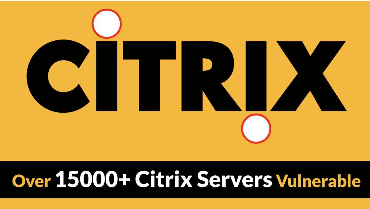 Over 15000+ Citrix Servers Vulnerable Over 15000+ Citrix Servers Vulnerable