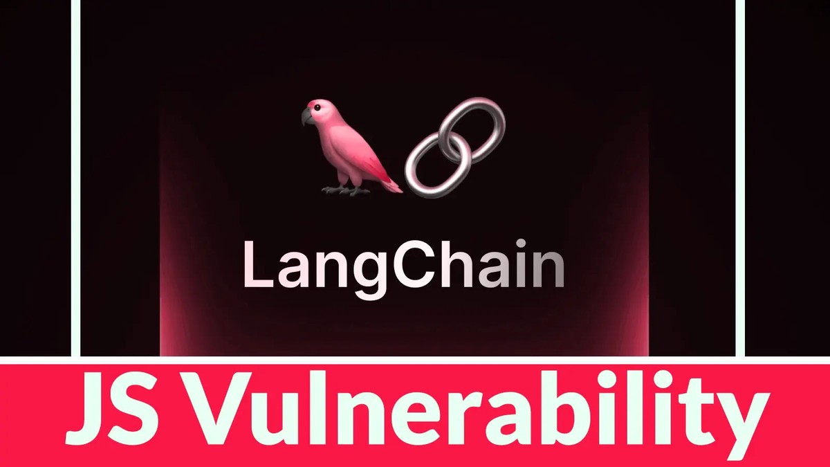 LangChain JS Vulnerability Let Attackers Expose Sensitive Information LangChain JS Vulnerability Let Attackers Expose Sensitive Information