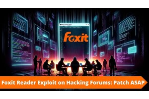Hackers are Selling Exploits for Foxit Reader: Patch ASAP!