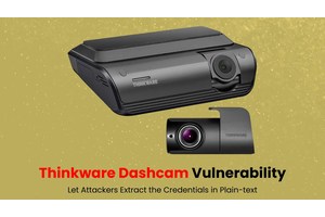 Thinkware Dashcam Vulnerability Let Attackers Extract the Credentials in Plain-text