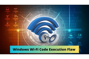 Windows Wi-Fi Code Execution Flaw Let Attacker Hijack Your Devices
