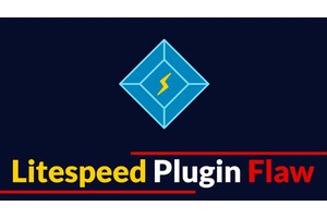 Hackers Exploit Litespeed Plugin Flaw To Create Rogue Admin Accounts