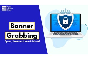 What is Banner Grabbing? Types, Features & How it Works!