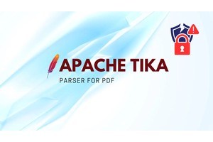Critical Apache Tika PDF Parser Vulnerability Allow Attackers to Access Sensitive Data