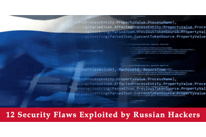 Top 12 Security Flaws Exploited by Russian Hackers to Target Organisations Globally