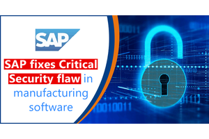 SAP Fixes Critical Security Flaw in Manufacturing Software