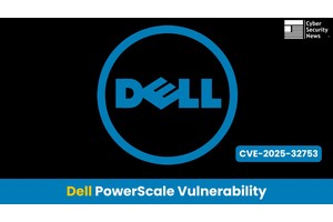 Dell PowerScale Vulnerability Let Attackers Gain Unauthorized Filesystem Access