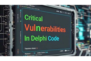 Critical Vulnerabilities In Delphi Code Leads To Memory Corruption