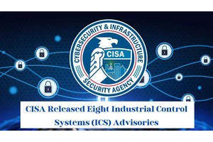 CISA Releases Industrial Control Systems Advisories to Defend Against Cyber Attacks