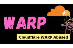 Hackers Abuse Cloudflare WARP To Hijack Cloud Services