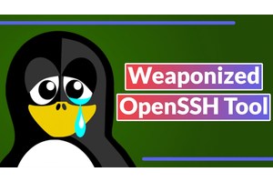 Hackers Use Weaponized OpenSSH Tool to Hijack Linux Systems