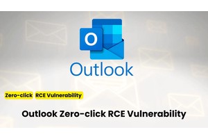 Critical Zero-click RCE Vulnerability Impacts Microsoft Outlook Applications