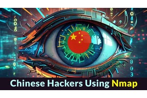 Chinese Hackers Using Open Source Tools Like Nmap to Launch Cyber Attacks