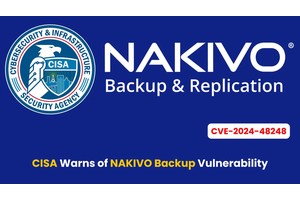 CISA Warns of NAKIVO Backup Vulnerability Exploited in Attacks – PoC Released