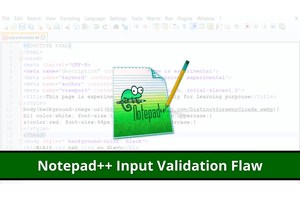 Notepad++ Input Validation Flaws Leads to uncontrolled Search Path Vulnerability