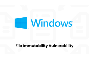 New Windows False File Immutability Vulnerability Let Attackers Execute Arbitrary Code