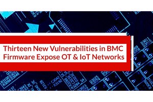 13 New Vulnerabilities in BMC Firmware Let Hackers Launch Remote Attacks on OT & IoT Networks