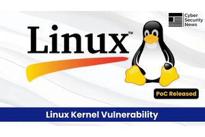 Linux Kernel Vulnerability Let Attackers Escalate Privilege – PoC Released
