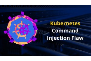 Kubernetes Command Injection Flaw Allows SYSTEM Code Execution