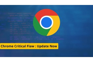 Chrome Critical Flaw Let Attackers Execute Arbitary Code : Patch Now