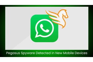 Isreali NSO Group’s Pegasus Spyware Detected in New Mobile Devices