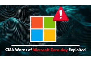 CISA Warns of Microsoft Zero-day Exploited in Attacks