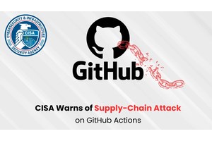 CISA Warns of Supply-Chain Attack Targeting Widely-Used GitHub Action Vulnerability