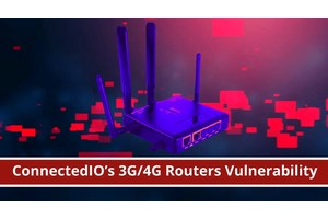 ConnectedIO’s 3G/4G Routers Vulnerability Let Hackers Execute Malicious Code
