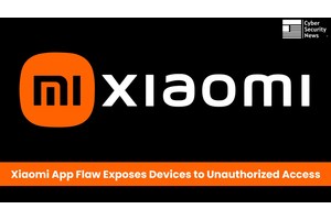 Xiaomi’s Interoperability App Vulnerability Let Hackers Gain Unauthorized Access to the Victim’s Device