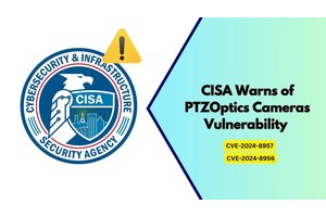 CISA Warns of PTZOptics Cameras Vulnerability Exploited to Escalate Privileges