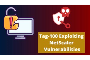 Tag-100 Hacker Group Exploiting Citrix NetScaler & F5 BIG-IP Vulnerabilities